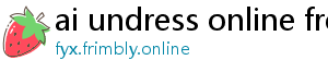 ai undress online free